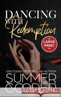 Dancing With Redemption: A Billionaire Best Friend's Brother Romance (Large Print Hardback) Summer Cooper 9781836700005 Lovy Books - książka