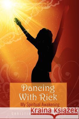 Dancing With Rick: My Spiritual Awakening Linnane, Christine Anne 9781475059434 Createspace - książka