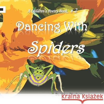 Dancing with Spiders Peter Blueberry 9781973991045 Createspace Independent Publishing Platform - książka