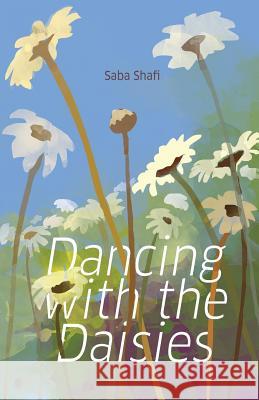 Dancing With The Daisies Shafi, Saba 9789386897091 Woven Words Publishers - książka