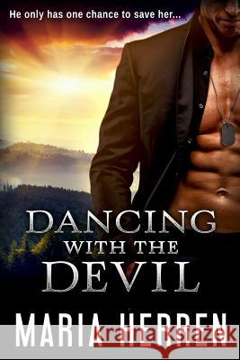 Dancing With the Devil Herren, Maria 9781548323448 Createspace Independent Publishing Platform - książka