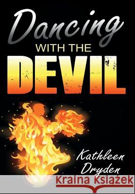 Dancing With The Devil: The Battle for the Soul of God's Children and the Life of a Christian Nation Dryden, Kathleen 9781365966606 Revival Waves of Glory Ministries - książka