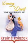 Dancing with the Devil: The Last Days of Resurrection Mary J F Sinkovits 9798889106685 Austin Macauley Publishers LLC