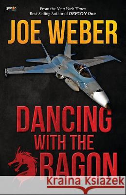 Dancing with the Dragon Joe Weber 9781937868468 Ignition Books - książka