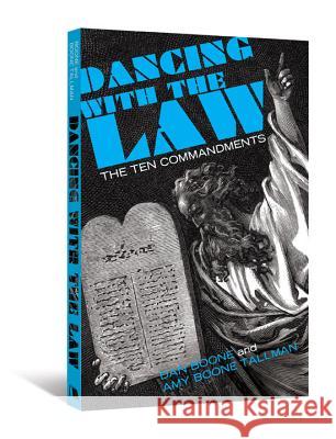 Dancing with the Law: The Ten Commandments Dan Boone 9780834124912 Not Avail - książka