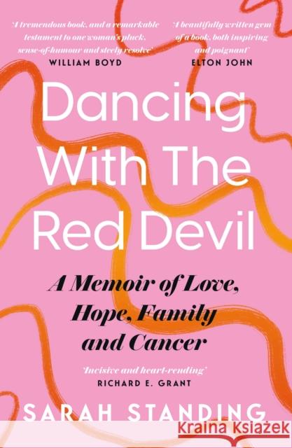 Dancing With The Red Devil: A Memoir of Love, Hope, Family and Cancer Standing, Sarah 9781472296368 Headline Publishing Group - książka