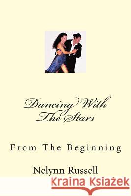 Dancing With The Stars: From The Beginning Russell, Nelynn 9781466357990 Createspace - książka