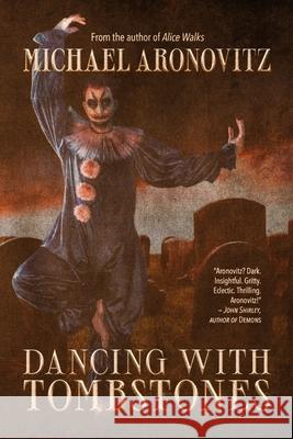 Dancing with Tombstones Cemetery Dance Publications, Michael Aronovitz 9781587678141 Cemetery Dance Publications - książka