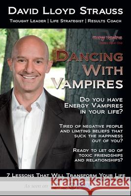 Dancing With Vampires: Do you have energy vampires in your life? Ready to let go of toxic friendships and relationships? David Lloyd Strauss, Barbara Wade 9780996783606 Giggle Yoga, LLC - książka