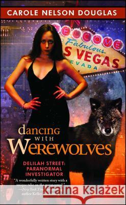 Dancing with Werewolves Carole Nelson Douglas 9781476787343 Gallery Books - książka