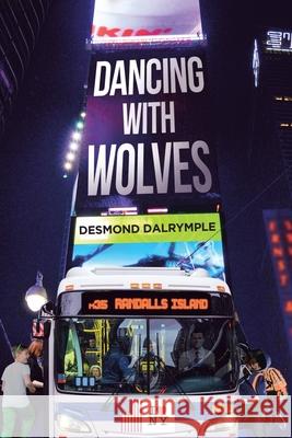Dancing with Wolves Desmond Dalrymple 9781647011468 Page Publishing, Inc. - książka