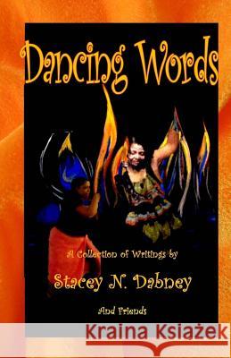 Dancing Words: A Collection of Writings Stacey Nicole Dabney 9781518892011 Createspace Independent Publishing Platform - książka