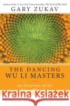 Dancing Wu Li Masters: An Overview of the New Physics Gary Zukav 9780060959685 HarperCollins Publishers