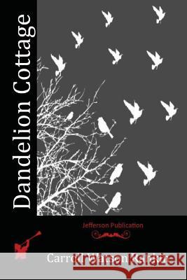 Dandelion Cottage Carroll Watson Rankin 9781523712571 Createspace Independent Publishing Platform - książka