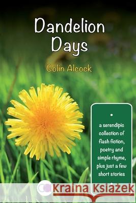 Dandelion Days Colin Alcock 9781973465287 Independently Published - książka