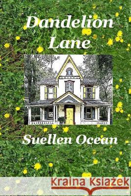 Dandelion Lane Suellen Ocean 9781548622503 Createspace Independent Publishing Platform - książka