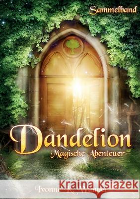 Dandelion: Magische Abenteuer Ivonne K Wimper 9783740735432 Twentysix - książka