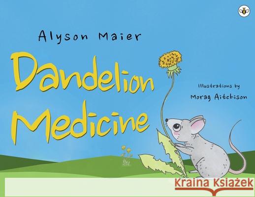 Dandelion Medicine Alyson Maier 9781839343094 Bumblebee Books - książka