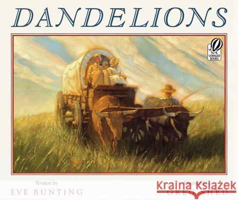 Dandelions Eve Bunting Greg Shed 9780152024079 Voyager Books - książka