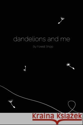 dandelions and me: My Problems Lie Here Forest X Shipp 9798514703517 Independently Published - książka
