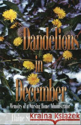 Dandelions in December Elaine Stubbs 9781503252226 Createspace - książka