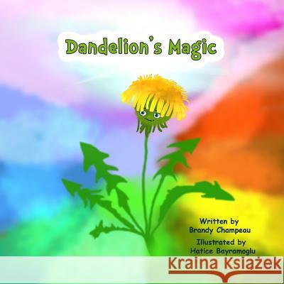 Dandelion's Magic Brandy J. Champeau Hatice Bayramoglu 9781732482302 Brandy Champeau - książka