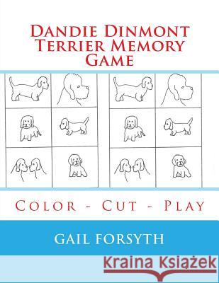 Dandie Dinmont Terrier Memory Game: Color - Cut - Play Gail Forsyth 9781515211310 Createspace - książka