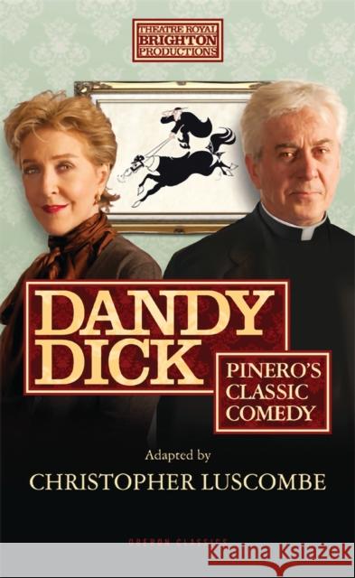 Dandy Dick Arthur Wing Pinero 9781849434232  - książka