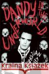 Dandy in the Underworld: An Unauthorized Autobiography Horsley, Sebastian 9780061461255 Harper Perennial