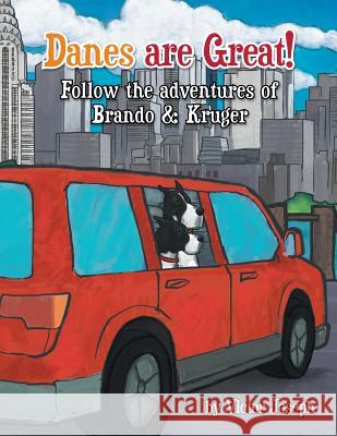 Danes Are Great! Follow the Adventures of Brando & Kruger: Into the City Victor Joseph 9781503587397 Xlibris Corporation - książka