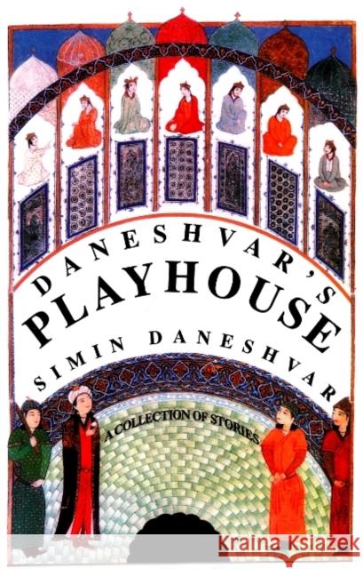 Daneshvar's Playhouse: A Collection of Stories Simin Daneshvar 9781933823195 Mage Publishers - książka