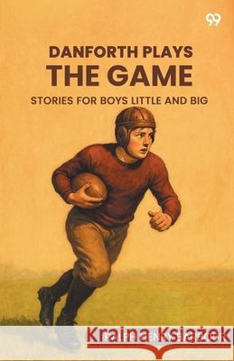 Danforth Plays The Game Stories For Boys Little And Big Ralph Henry Barbour 9789371460453 Double 9 Books - książka