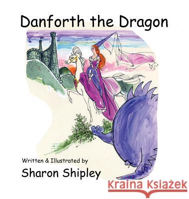 Danforth the Dragon Sharon Shipley 9781509224180 Wild Rose Press - książka