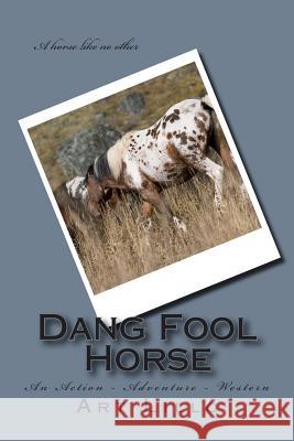 Dang Fool Horse Art Lillo 9781505919103 Createspace - książka