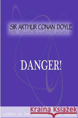 Danger! Sir Arthur Cona 9781477404294 Createspace - książka