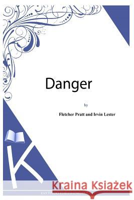 Danger Fletcher Pratt Irvin Lester 9781493770366 Createspace Independent Publishing Platform - książka