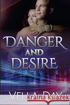 Danger and Desire: Romantic Suspense Romance Vella Day 9781941835593 Erotic Reads Publishing - książka