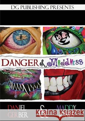 Danger and Maddness Daniel Gerber Madison Jones 9780578951409 Daniel Gerber - książka