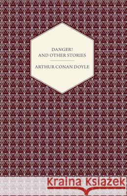 Danger! And Other Stories Arthur Conan Doyle 9781408657607  - książka