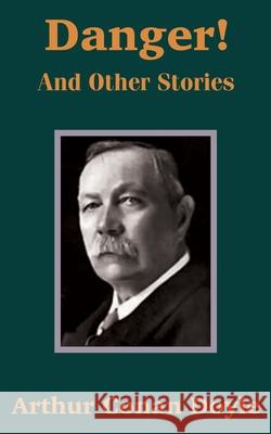 Danger! and Other Stories Arthur Conan Doyle 9781410100153 Fredonia Books (NL) - książka