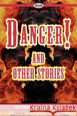 Danger! and Other Stories Arthur Conan Doyle 9781604509212 Serenity Publishers, LLC - książka
