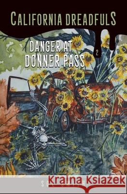 Danger at Donner Pass Sol Smith 9780692339558 Brave New Genre, Incorporated - książka