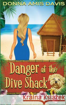 Danger at the Dive Shack Donna Ami 9781799065081 Independently Published - książka