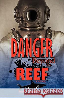 Danger Beyond the Reef Harvey Alexander Smith Beverley Billiris 9781440159633 iUniverse.com - książka