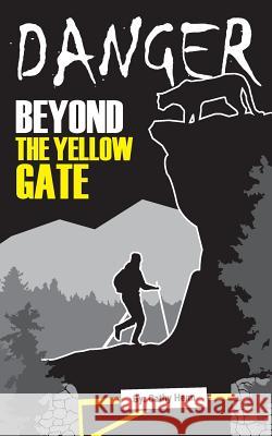 Danger Beyond The Yellow Gate Henn, Kyle 9781548142070 Createspace Independent Publishing Platform - książka