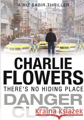 Danger Close Charlie Flowers 9781291569810 Lulu.com - książka
