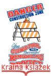 Danger Construction Zone: Your Guided Tour to a Successful Remodeling Project Katkowsky, Steven 9781425920067 Authorhouse