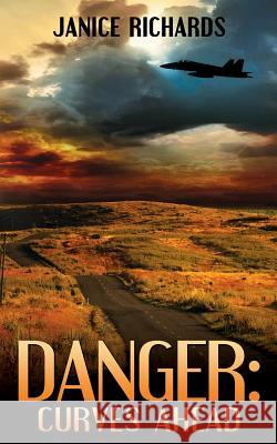 Danger: Curves Ahead: Roads to Romance Book Two Janice Richards 9781500272654 Createspace - książka