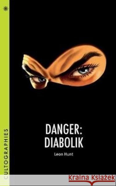 Danger: Diabolik Leon Hunt 9780231182812 Wallflower Press - książka