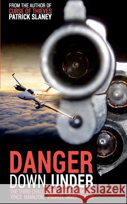 Danger Down Under: Another Vince Hamilton Investigation Patrick Slaney Christophe Guyot 9781516867622 Createspace - książka